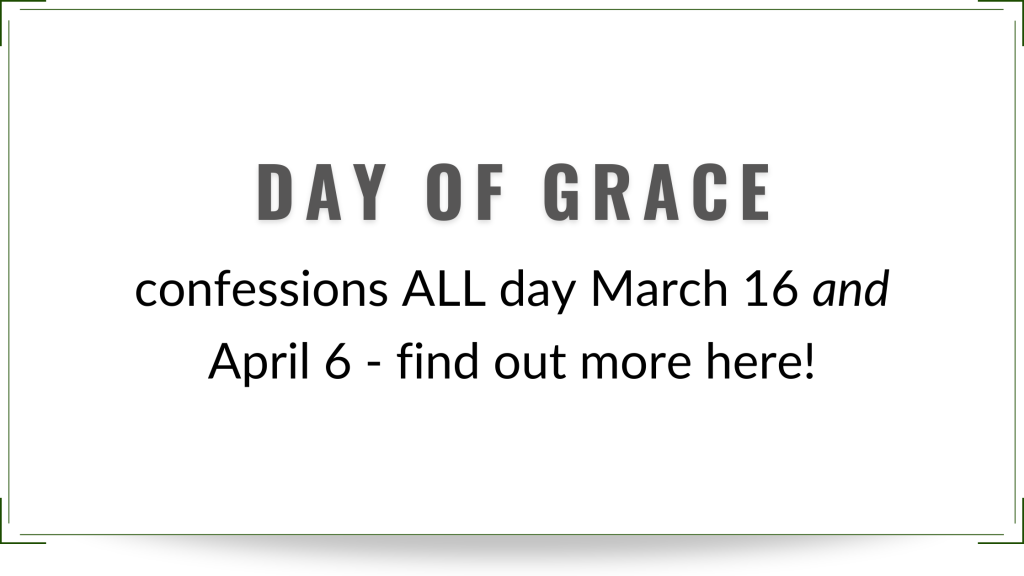 why tell my sins to a priest, day of grace confessions all day march 16 and April 6, 2022