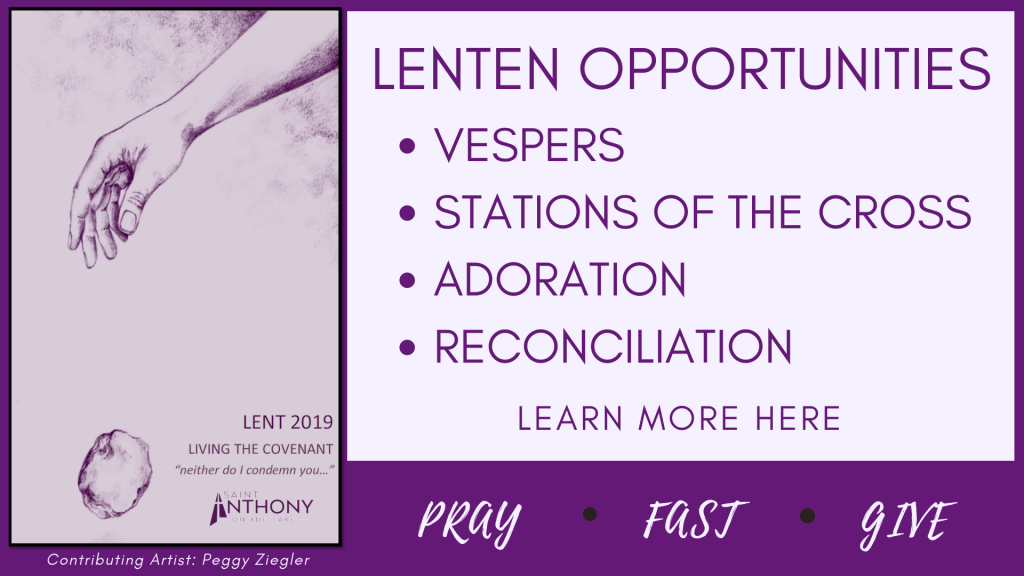 Lenten Prayer Opportunities at St. Anthony on the Lake Lenten Prayer Opportunities at St. Anthony on the Lake
